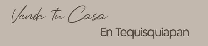 Vende tu casa en Tequis