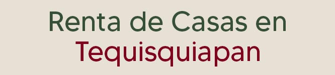 casas en renta en tequisquiapan